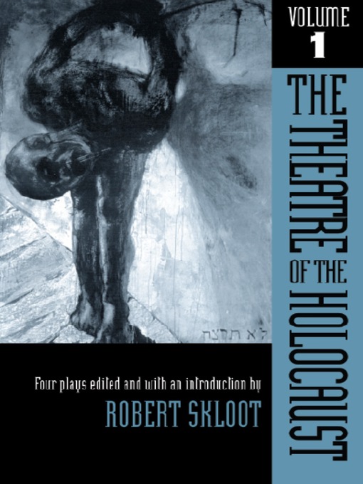 Title details for The Theatre of the Holocaust, Volume 1 by Robert Skloot - Available